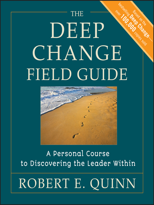 Title details for The Deep Change Field Guide by Robert E. Quinn - Available